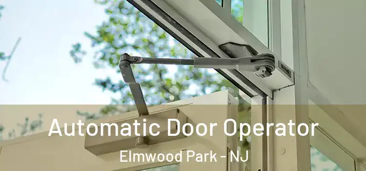  Automatic Door Operator Elmwood Park - NJ