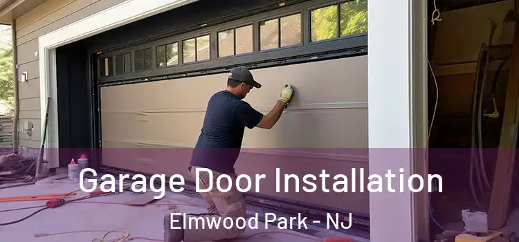  Garage Door Installation Elmwood Park - NJ