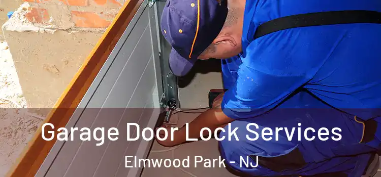  Garage Door Lock Services Elmwood Park - NJ