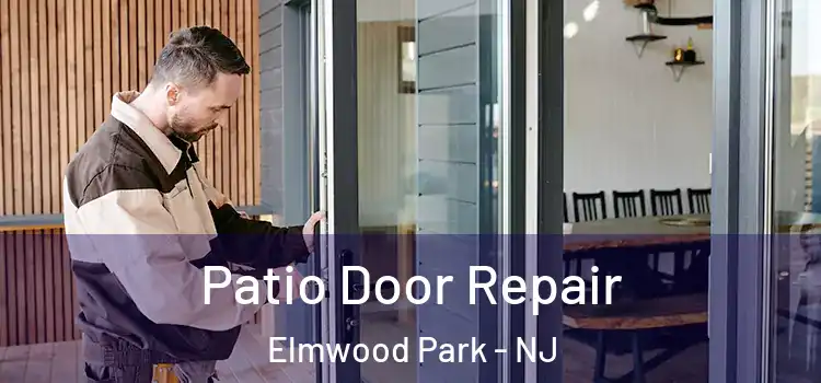  Patio Door Repair Elmwood Park - NJ