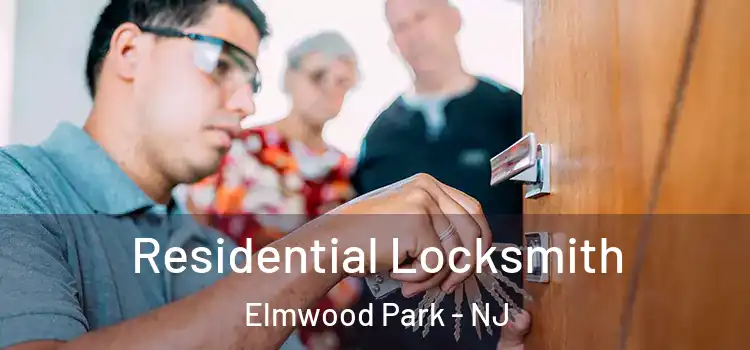 Residential Locksmith Elmwood Park - NJ