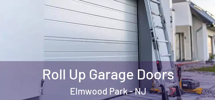  Roll Up Garage Doors Elmwood Park - NJ