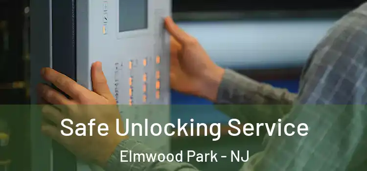 Safe Unlocking Service Elmwood Park - NJ