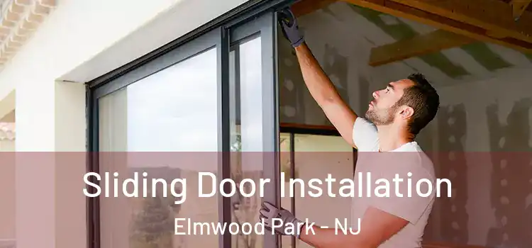 Sliding Door Installation Elmwood Park - NJ